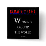 Barack  Obama Winning Around the World Pinback Button