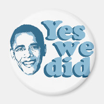Barack Obama / Yes We Did Fridge Magnet