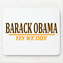 BARACK OBAMA - YES WE DID Mousepad