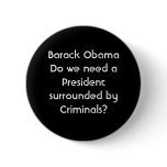 Barack ObamaDo we need a President surrounded b... Buttons