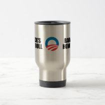 BARACK'S HOW I ROLL mugs