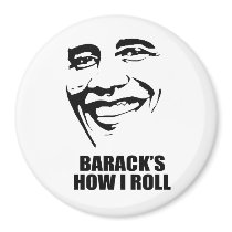 BARACK'S HOW I ROLL magnets