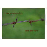 Barb wire love your enemies greeting cards