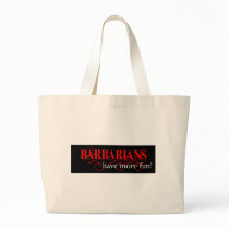 Barbarians Have More Fun! Canvas Bag