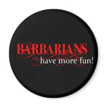Barbarians Have More Fun! Magnets