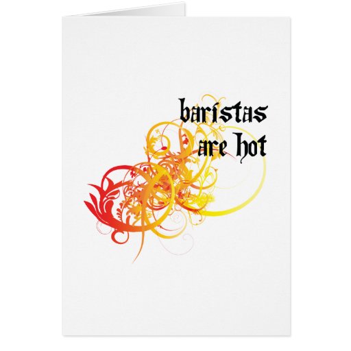 Baristas Are Hot Card