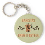 Baristas Brew it Better Key Chains