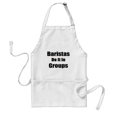 Baristas Do It In Groups apron - Black Text by MikeInVancouver