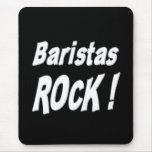 Baristas Rock! Mousepad