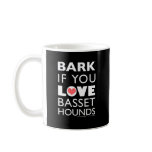 Bark if You Love Basset Hounds Mugs