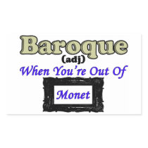 Baroque: When You're All Out Of Monet! Rectangular Sticker