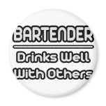 Bartender...Drinks Well With Others