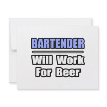 Bartender...Will Work For Beer