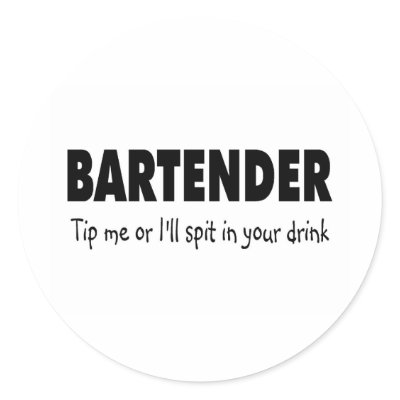 Bartenter Tip Me Or Ill Spit In Your Drink by CelebrationZazzle