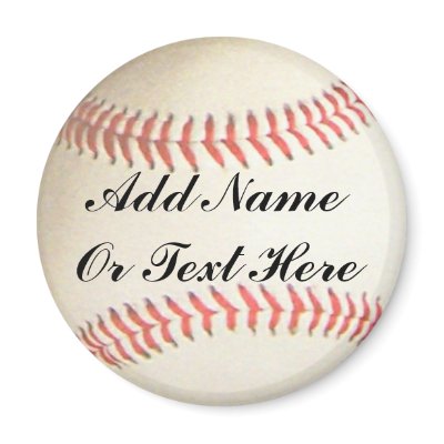 BASEBALL ADD NAME OR TEXT HERE-MAGNET by NedHReece
