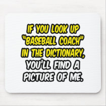 Baseball Coach In Dictionary...My Picture