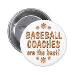 Baseball Coaches are the Best Pinback Button