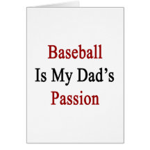 Baseball Is My Dad's Passion Greeting Cards