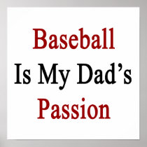 Baseball Is My Dad's Passion Poster