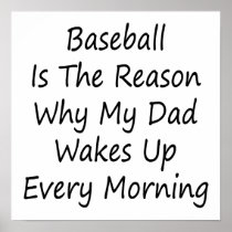 Baseball Is The Reason Why My Dad Wakes Up Every M