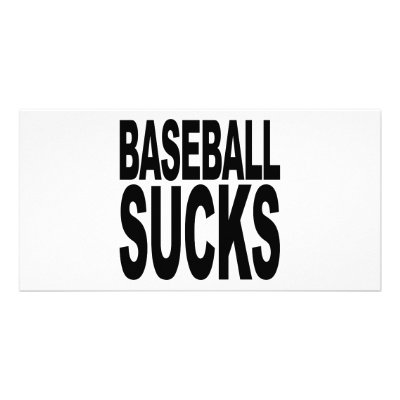 Baseball Sucks Personalized Photo Card by MyShirtSucks