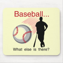 Baseball What Else T-shirts and Gifts Mouse Mats