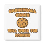 Basketball Coach  .. Will Work for Cookies Refrigerator Magnet