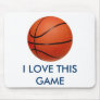 Basketball - I Love This Game Mouse Pads