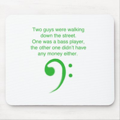 Bass player joke mouse mat by Ottergator