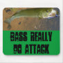 Bass Really Do Attack Mouse Pad