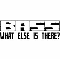 Bass What Else Is There? Cut Out