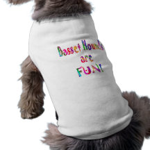Basset Hounds are Fun Pet T-shirt