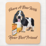 Basset Shares A Beer mousepads
