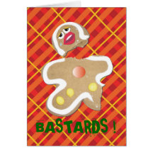 'BASTARDS !' gingerbread man cookie humourous card