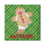 'BASTARDS !' gingerbread man cookie humourous pin