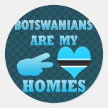 Batswanians are my Homies Round Sticker
