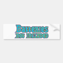 Batteries Not Included Bumper Sticker