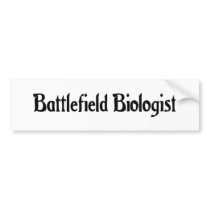 Battlefield Biologist Bumper Sticker