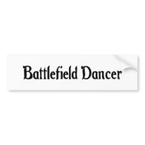 Battlefield Dancer Bumper Sticker