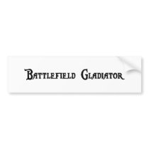 Battlefield Gladiator Bumper Sticker