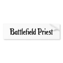 Battlefield Priest Bumper Sticker