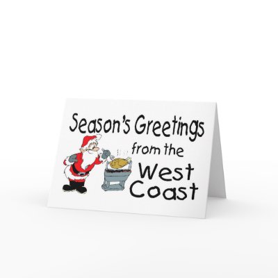 BBQ West Coast Seasons Greetings by TeeZazzle