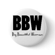 BBW Big Beautiful women Pinback Button