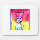 Be a Friend Mousepad