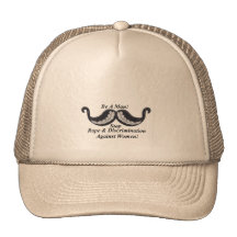 Be A Man! Stop Rape & Discrimination Against Women Trucker Hat