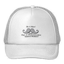 Be A Man! Stop Rape & Discrimination Against Women Trucker Hat
