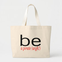Be A Pirate (Argh) Bag