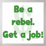 Be A Rebel Get A Job Poster