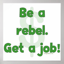 Be A Rebel Get A Job Poster