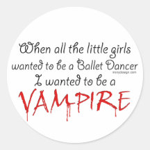 Be a Vampire Round Sticker